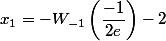 x_1 = -W_{-1}\left(\dfrac{-1}{2e}\right)-2